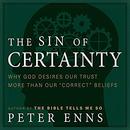 The Sin of Certainty by Peter Enns