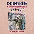 Reconstruction: America's Unfinished Revolution, 1863-1877 by Eric Foner