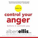 How to Control Your Anger Before It Controls You by Albert Ellis
