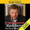 The Undocumented Mark Steyn by Mark Steyn