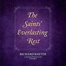 The Saints' Everlasting Rest by Richard Baxter