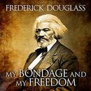 My Bondage and My Freedom by Frederick Douglass