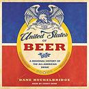 The United States of Beer by Dane Huckelbridge