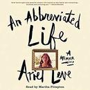 An Abbreviated Life by Ariel Leve
