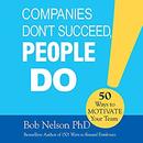 Companies Don't Succeed, People Do by Bob Nelson