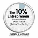 The 10% Entrepreneur by Patrick J. McGinnis