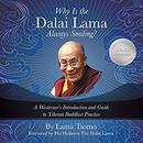 Why Is the Dalai Lama Always Smiling? by Lama Tsomo
