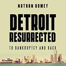 Detroit Resurrected: To Bankruptcy and Back by Nathan Bomey