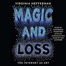 Magic and Loss: The Internet as Art by Virginia Heffernan