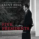 Five Presidents by Clint Hill