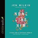 None Like Him by Jen Wilkin