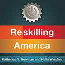 Reskilling America: Learning to Labor in the 21st Century by Katherine S. Newman