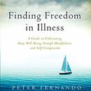 Finding Freedom in Illness by Peter Fernando