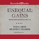 Unequal Gains: American Growth and Inequality Since 1700 by Peter H. Lindert