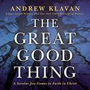 The Great Good Thing by Andrew Klavan