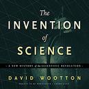 The Invention of Science by David Wootton