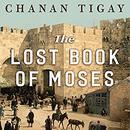 The Lost Book of Moses by Chanan Tigay