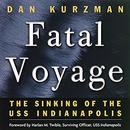 Fatal Voyage: The Sinking of the USS Indianapolis by Dan Kurzman