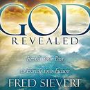 God Revealed: Revisit Your Past to Enrich Your Future by Fred Sievert