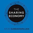 The Sharing Economy by Arun Sundararajan
