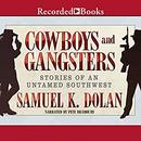 Cowboys and Gangsters by Samuel K. Dolan