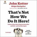 That's Not How We Do It Here! by John P. Kotter
