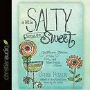 A Little Salty to Cut the Sweet by Sophie Hudson