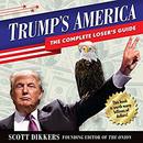 Trump's America: The Complete Loser's Guide by Scott Dikkers