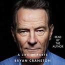 A Life in Parts by Bryan Cranston