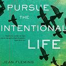 Pursue the Intentional Life by Jean Fleming