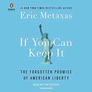 If You Can Keep It by Eric Metaxas
