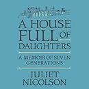 A House Full of Daughters by Juliet Nicolson
