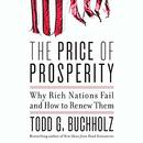 The Price of Prosperity by Todd Buchholz