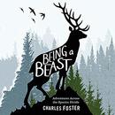 Being a Beast: Adventures Across the Species Divide by Charles Foster