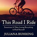 This Road I Ride by Juliana Buhring