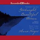 Goodnight, Beautiful Women by Anna Noyes