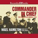 Commander in Chief: FDR's Battle with Churchill, 1943 by Nigel Hamilton