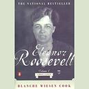 Eleanor Roosevelt: Volume I, 1884-1933 by Blanche Wiesen Cook