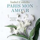 Paris Mon Amour by Isabel Costello