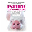 Esther the Wonder Pig by Steve Jenkins