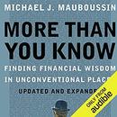 More Than You Know by Michael J. Mauboussin