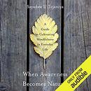 When Awareness Becomes Natural by Sayadaw U. Tejaniya