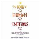 The Book of Human Emotions by Tiffany Watt Smith