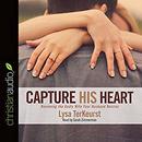 Capture His Heart by Lysa TerKeurst