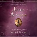 Jesus Always: Embracing Joy in His Presence by Sarah Young