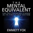 The Mental Equivalent by Emmett Fox