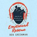Emotional Rescue by Ben Greenman