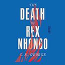 The Death of Rex Nhongo by C.B. George