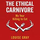 The Ethical Carnivore by Louise Gray