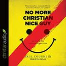 No More Christian Nice Guy by Paul T. Coughlin